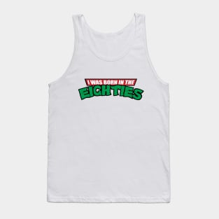 Born in the 80's Tank Top